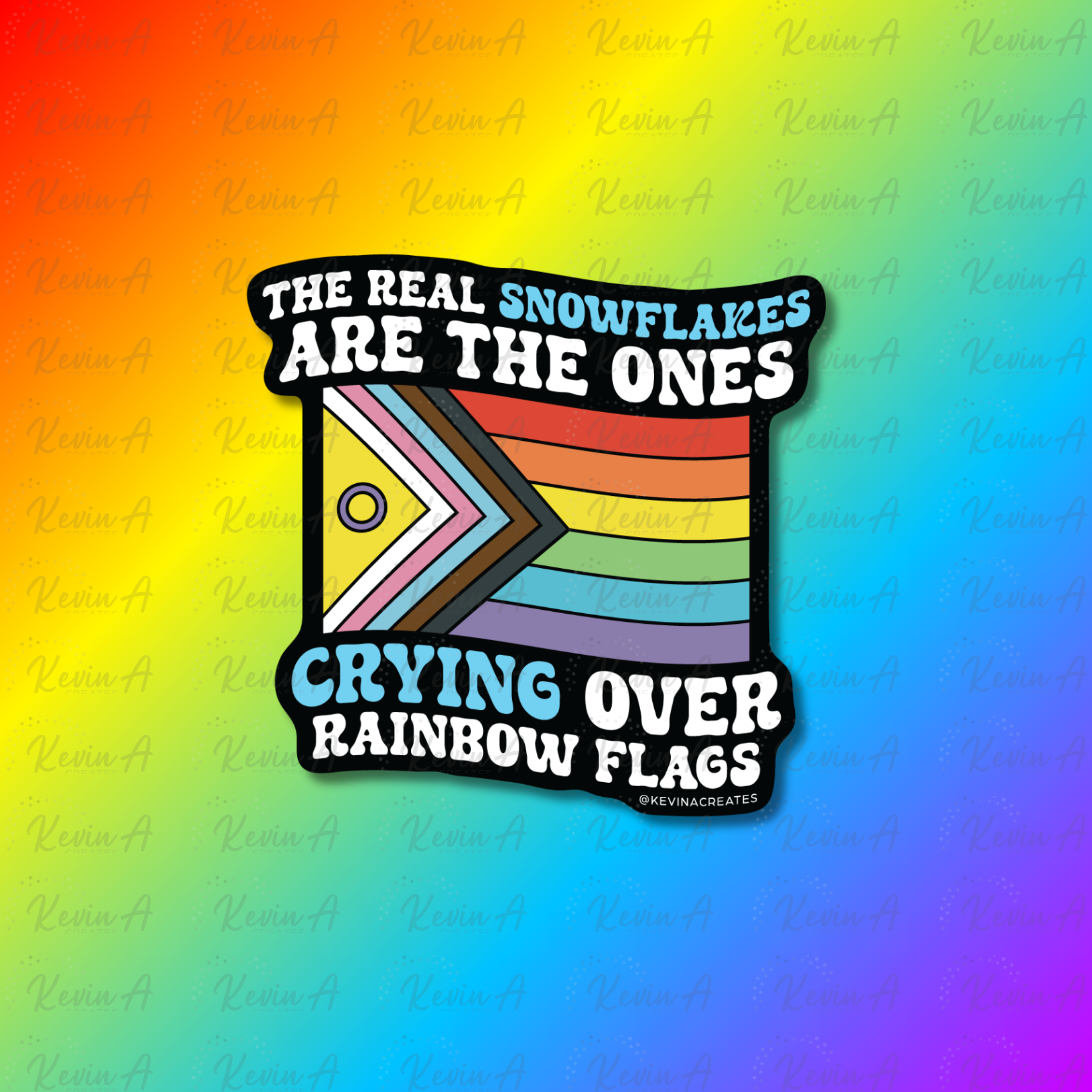 The Real Snowflake Are The Ones Crying Over Rainbow Flags Sticker
