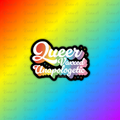 Queer, Vaxxed, Unapologetic Sticker