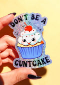 Don’t Be a Cuntcake Sticker