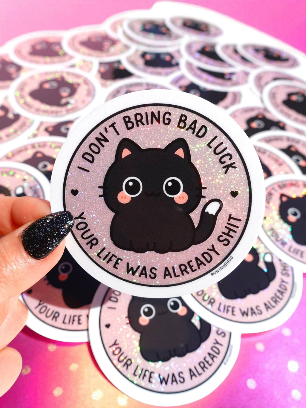 I Don't Bring Bad Luck Your Life Was Already Shit Sticker